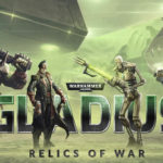 Warhammer 40,000: Gladius – Relics of War é anunciado!