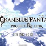 Granblue Fantasy Project Re: Link foi confirmado no Ocidente pela Cygames. Granblue Fantasy Project Re: Link