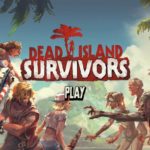 Dead Island: Survivors mobile é o novo título da franquia Dead Island. Dead Island: Survivors
