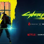 Cyberpunk 2077 receberá um anime na Netflix em 2022. Cyberpunk 2077, Netflix, Anime